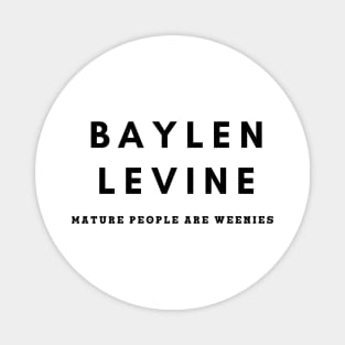 Baylen Levine - Mature People Are Weenies Magnet